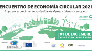 Encuentro de Economía Circular 2021 para impulsar el crecimiento sostenible de Pymes chilenas y europeas Encuentro de Economía Circular 2021 para impulsar el crecimiento sostenible de Pymes chilenas y europeas